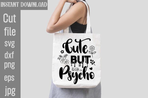 Cute but Psycho SVG Cut File for Graphics and Crafts