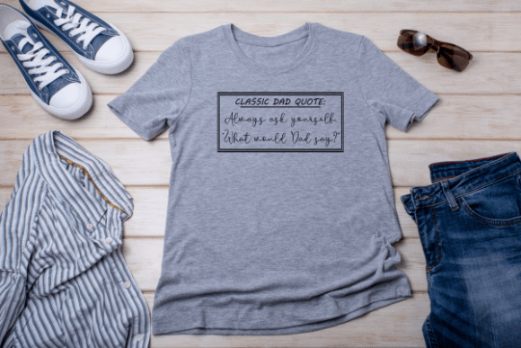 Dad Quote 2 Graphics Review for T-Shirt Designs