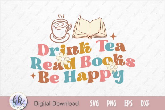 Drink Tea Read Books Be Happy SVG: Graphics for Crafts