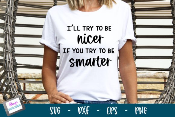Funny Quote I ll Try to Be Nicer Embroidery Design