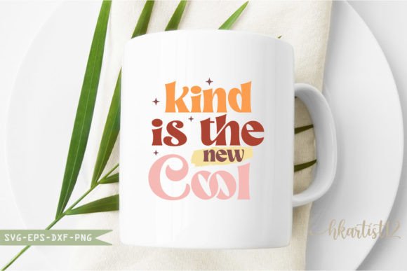 Kind is the New Cool SVG for Crafts and Graphics