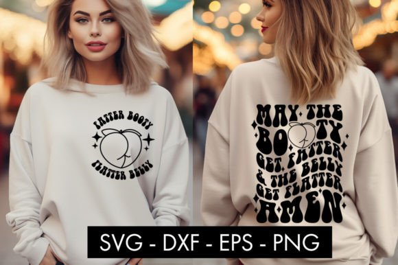 May the Booty Get Fatter Funny SVG for Graphics and Crafts