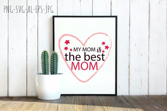 My Mom is the Best Mom Mother's Day Graphics Review