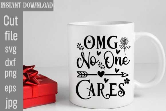Omg No One Cares SVG Cut File: Graphics and Crafts for Editorial Impact