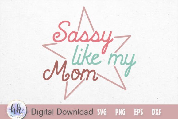 Sassy Like My Mom Retro SVG for Graphics and Crafts